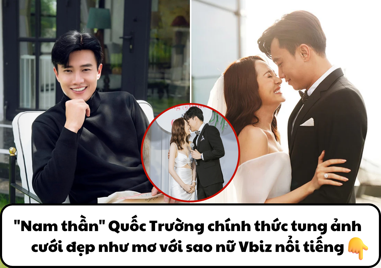 “Nam thần” Quốc Trường chính thức tung ảnh cưới đẹp như mơ với sao nữ Vbiz nổi tiếng khiến fan đứng ngồi không yên