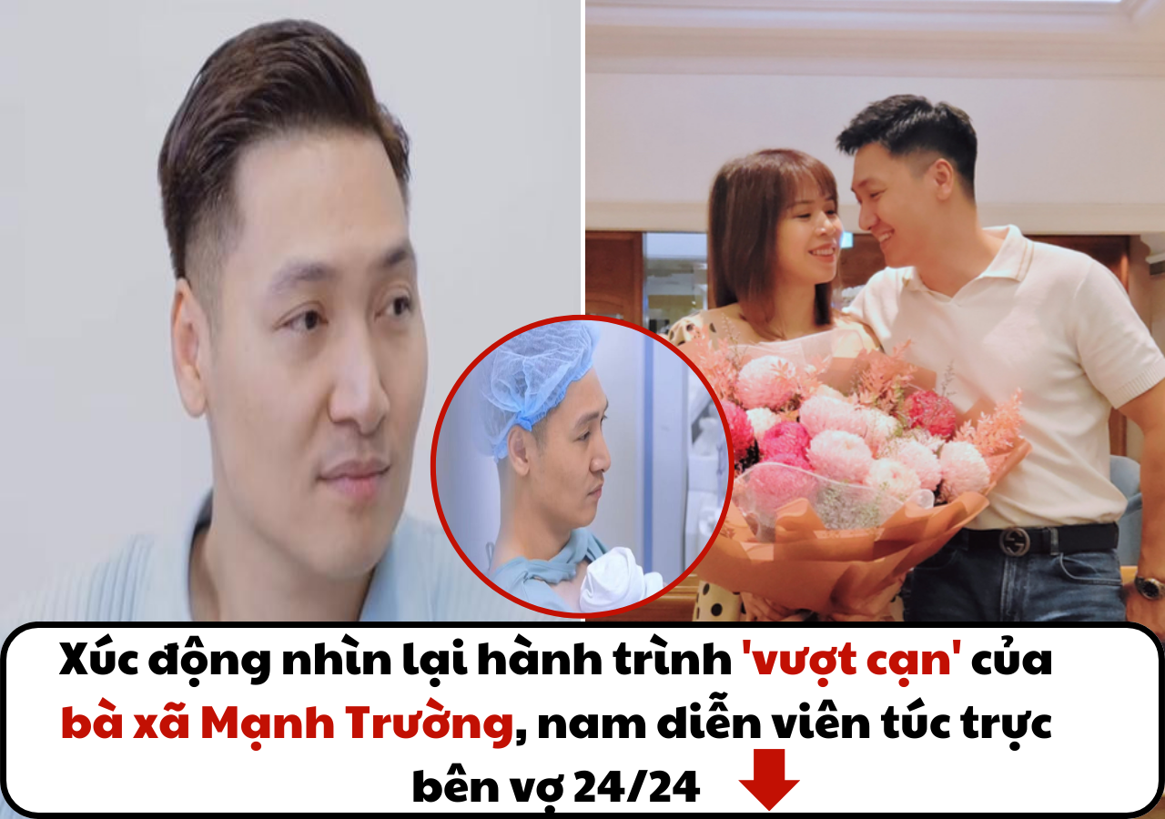 Xúc động nhìn lại hành trình ‘vượt cạn’ của bà xã Mạnh Trường, nam diễn viên túc trực bên vợ 24/24