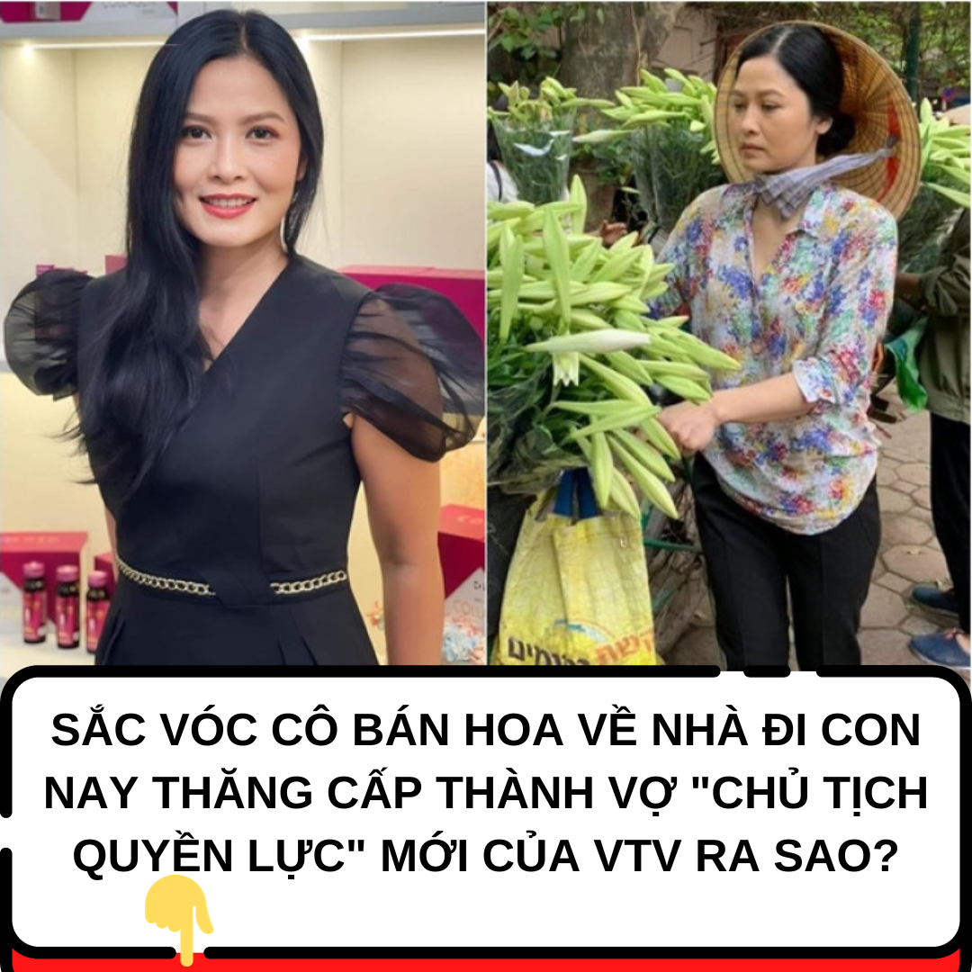 Sắc vóc cô bán hoa Về Nhà Đi Con nay thăng cấp thành vợ “chủ tịch quyền lực” mới của VTV ra sao?