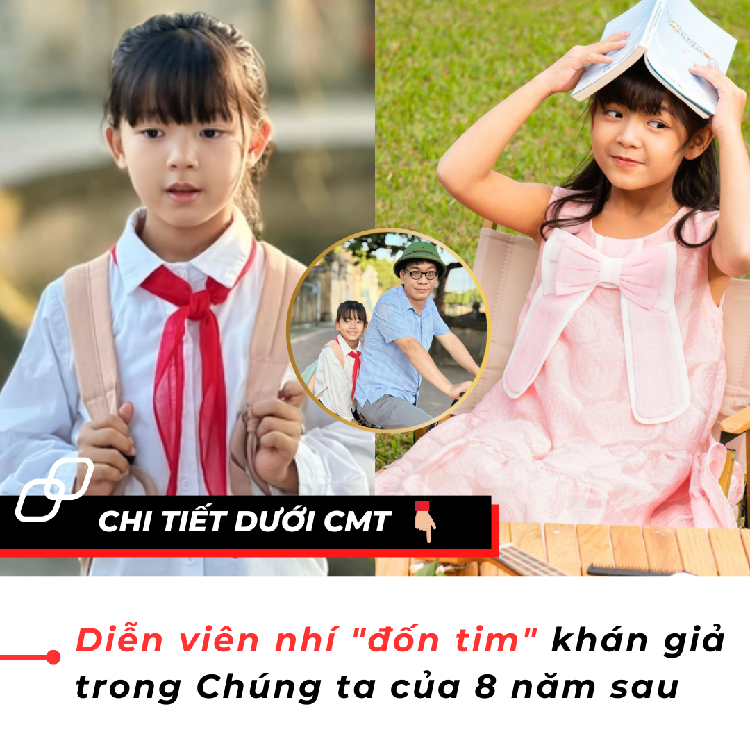 Diễn viên nhí “đốn tim” khán giả trong Chúng ta của 8 năm sau