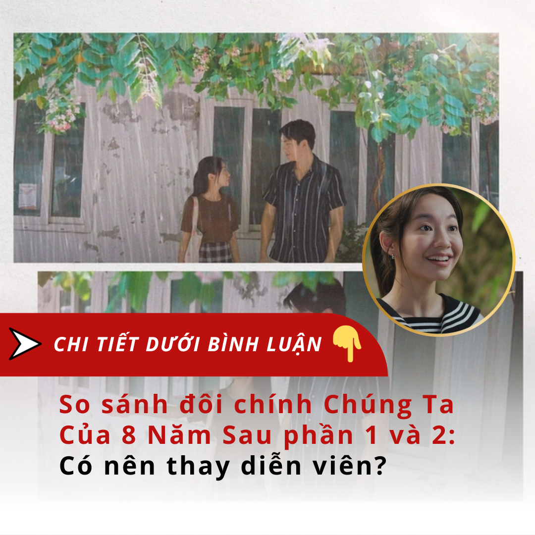 So sánh đôi chính Chúng Ta Của 8 Năm Sau phần 1 và 2: Có nên thay diễn viên?