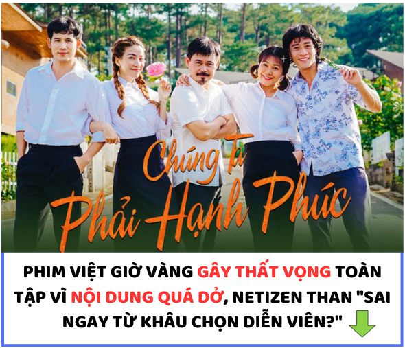 Phim Việt giờ vàng gây thất vọng toàn tập vì nội dung quá dở, netizen than “sai ngay từ khâu chọn diễn viên?”