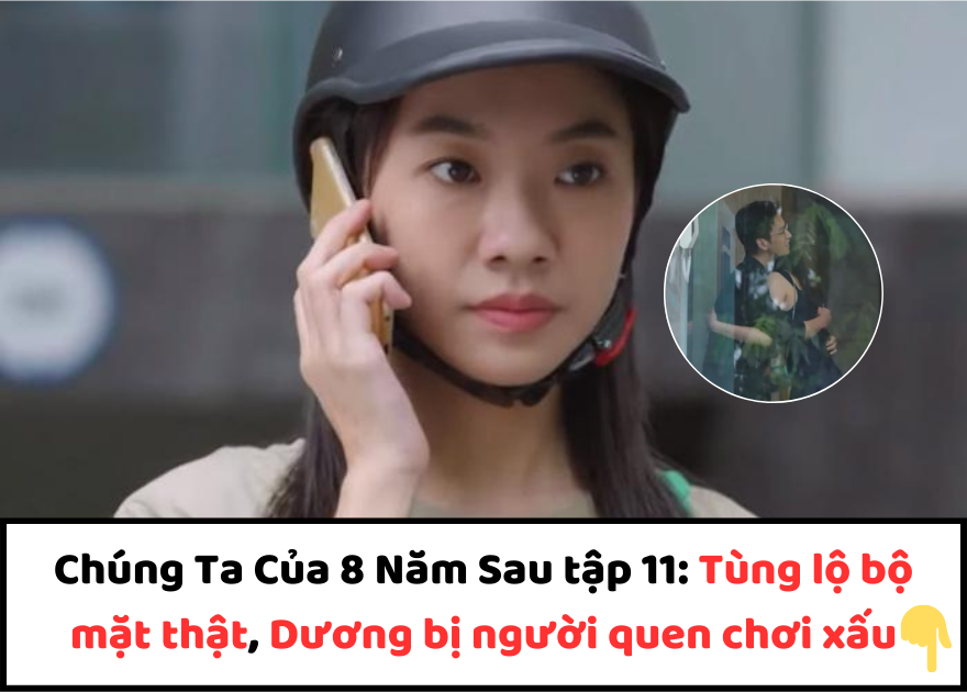 Chúng Ta Của 8 Năm Sau tập 11: Tùng (Trần Nghĩa) lộ bộ mặt thật, Dương (Hoàng Hà) bị người quen chơi xấu