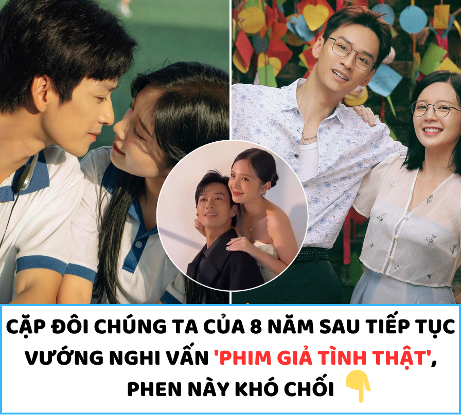 Cặp đôi Chúng Ta Của 8 Năm Sau tiếp tục vướng nghi vấn ‘phim giả tình thật’, phen này khó chối