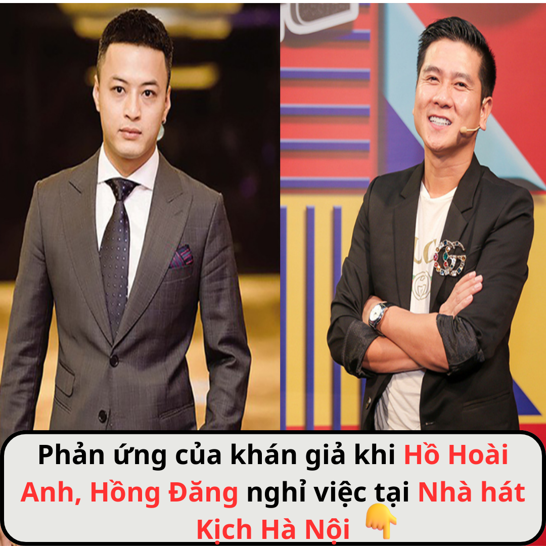 Phản ứng của khán giả khi Hồ Hoài Anh, Hồng Đăng nghỉ việc tại Nhà hát Kịch Hà Nội sau lùm xùm trời tây