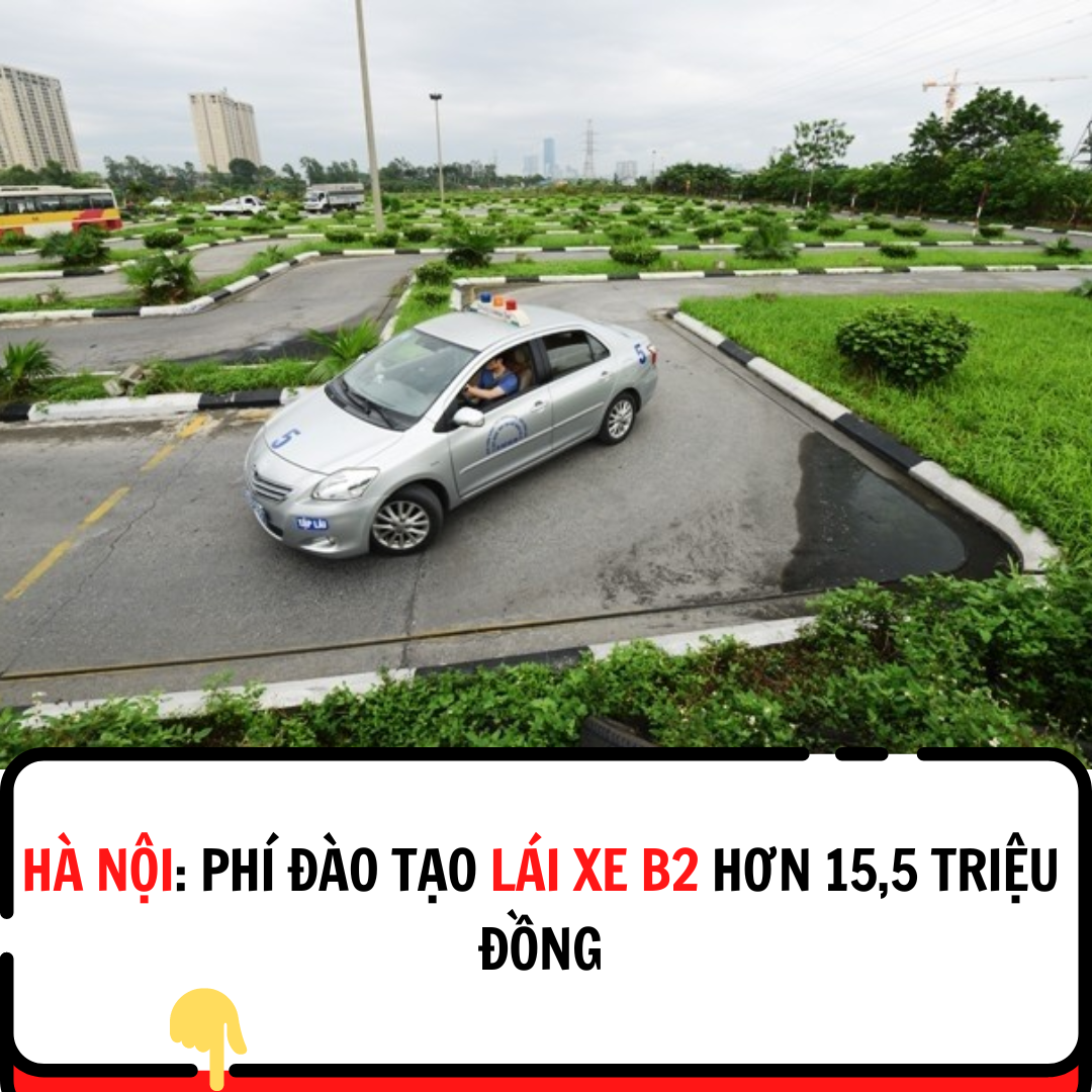 Hà Nội: Phí đào tạo lái xe B2 hơn 15,5 triệu đồng