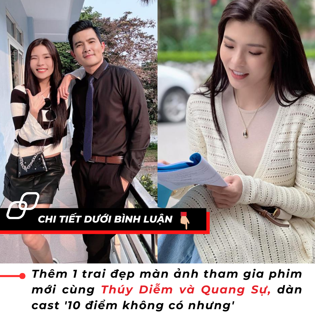 Thêm 1 trai đẹp màn ảnh tham gia phim mới cùng Thúy Diễm và Quang Sự, dàn cast ’10 điểm không có nhưng’