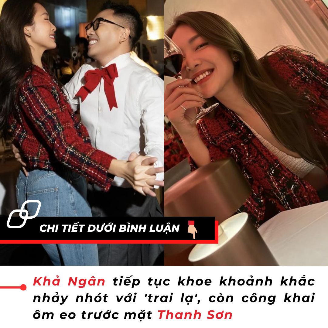 Khả Ngân tiếp tục khoe khoảnh khắc nhảy nhót với ‘trai lạ’, còn công khai ôm eo trước mặt Thanh Sơn