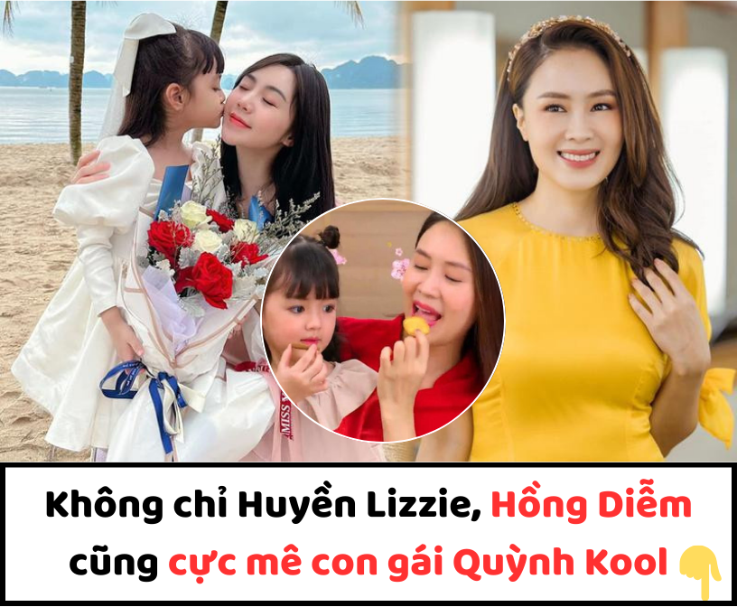 Không chỉ Huyền Lizzie, Hồng Diễm cũng cực mê con gái Quỳnh Kool