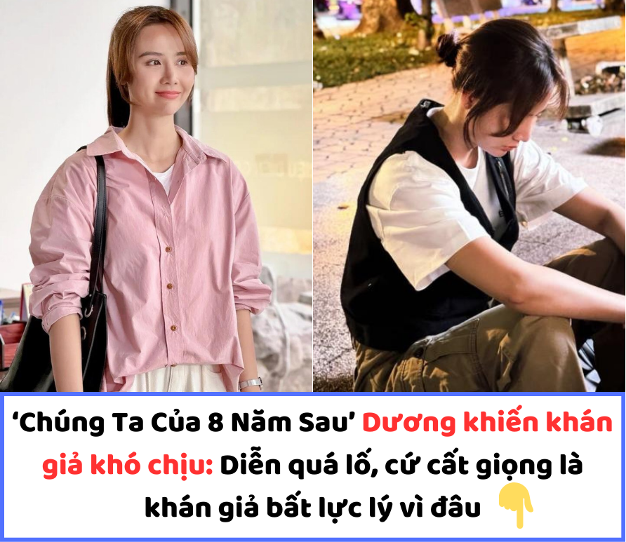 ‘Chúng Ta Của 8 Năm Sau’ Dương khiến khán giả khó chịu: Diễn quá lố, cứ cất giọng là khán giả bất lực lý vì đâu