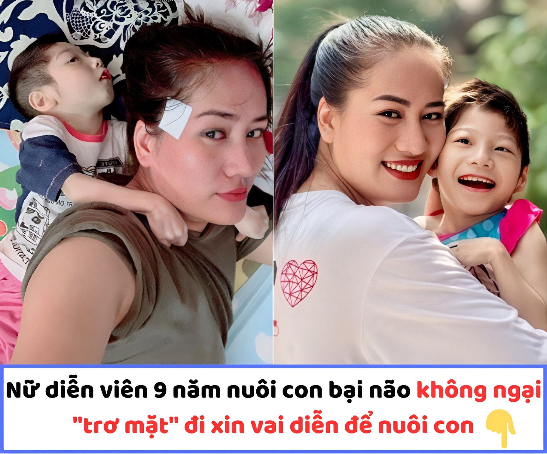 Nữ diễn viên 9 năm nuôi con bại não không ngại “trơ mặt” đi xin vai diễn để nuôi con