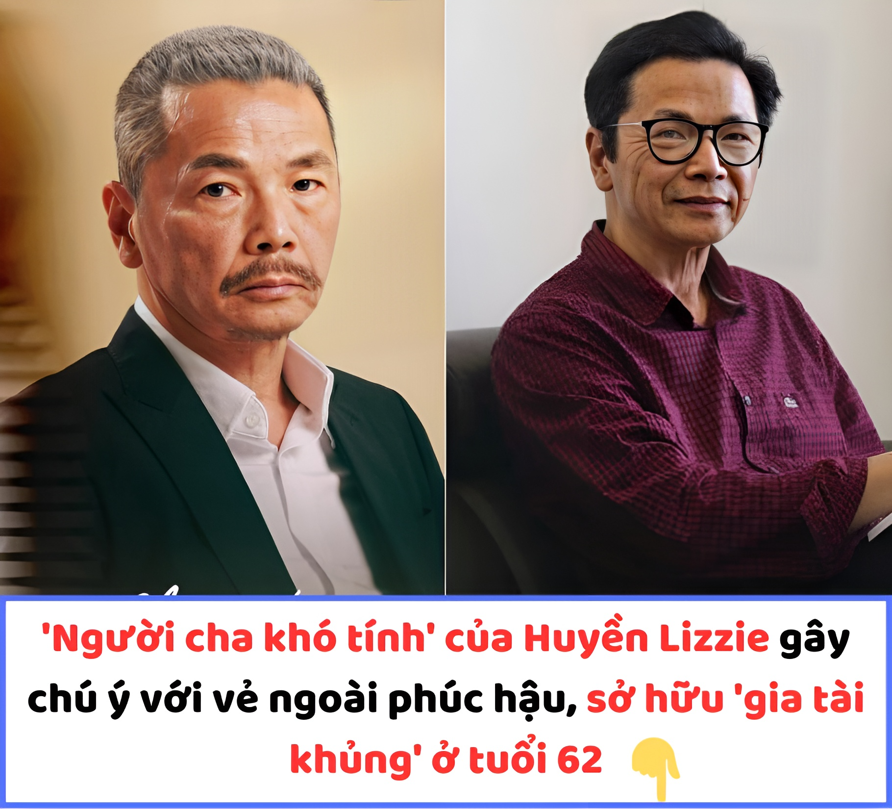 ‘Người cha khó tính’ của Huyền Lizzie gây chú ý với vẻ ngoài phúc hậu, sở hữu ‘gia tài khủng’ ở tuổi 62