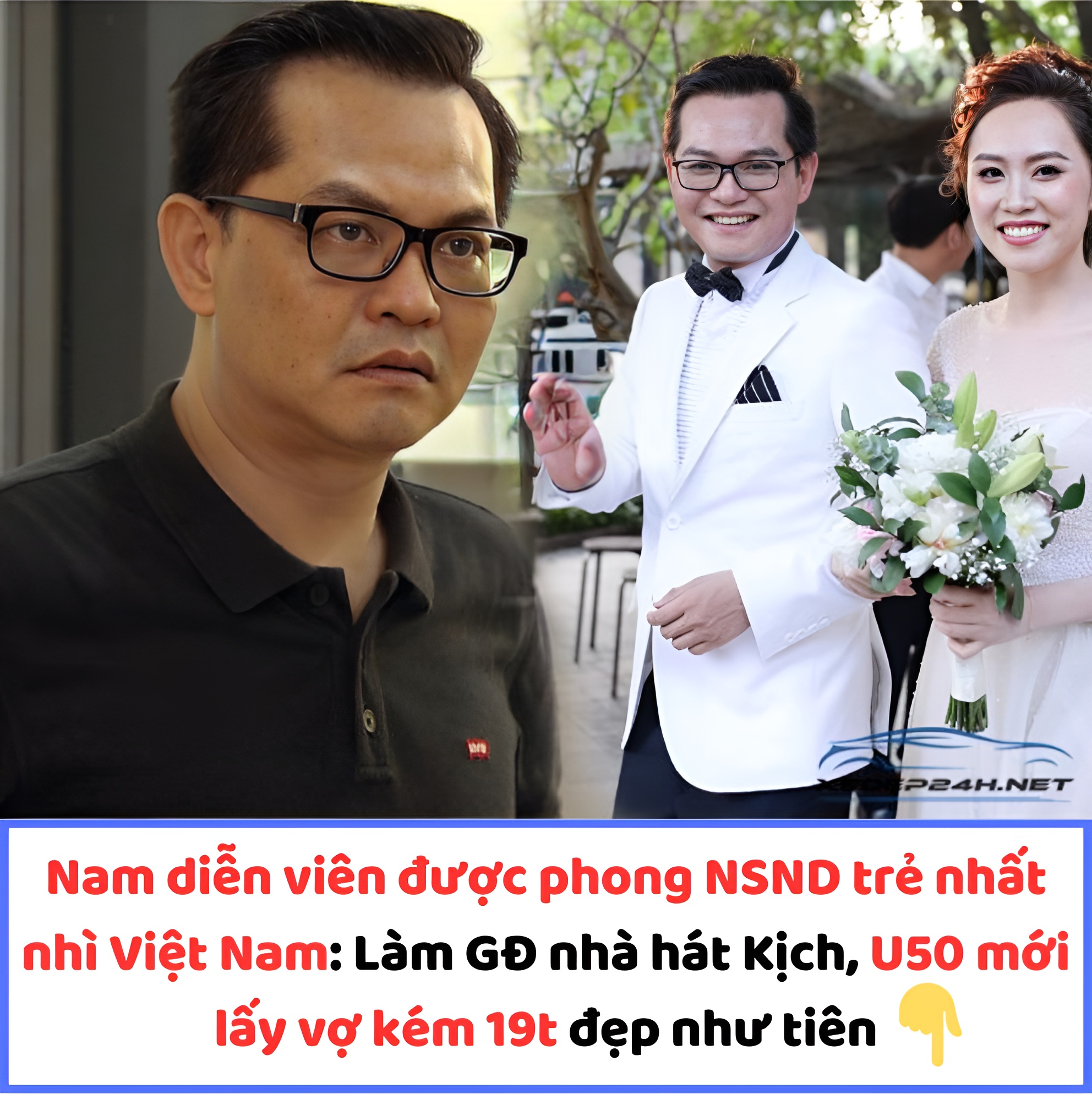 Nam diễn viên quê Thái Bình được phong NSND trẻ nhất nhì Việt Nam: Làm GĐ nhà hát Kịch, U50 mới lấy vợ kém 19t đẹp như tiên