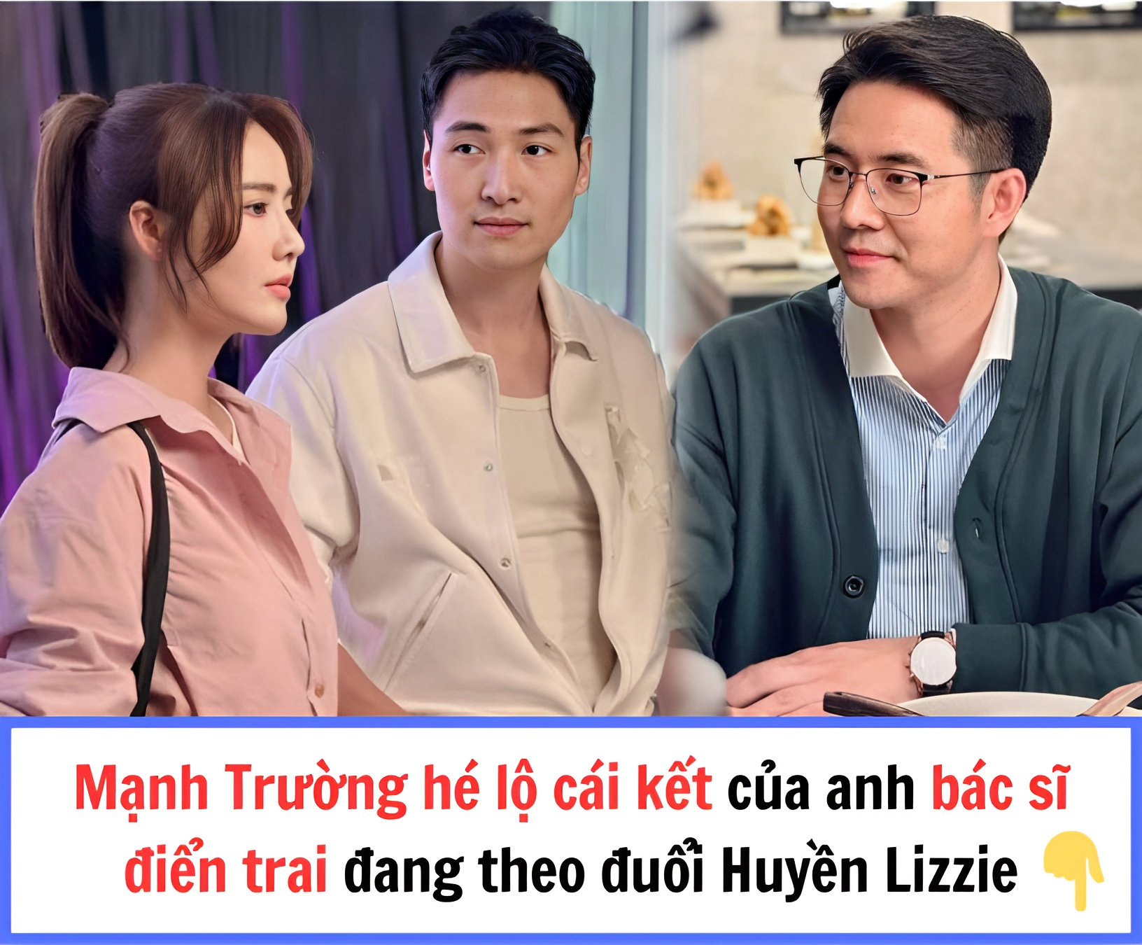 Mạnh Trường hé lộ cái kết của anh bác sĩ điển trai đang theo đuổi Huyền Lizzie