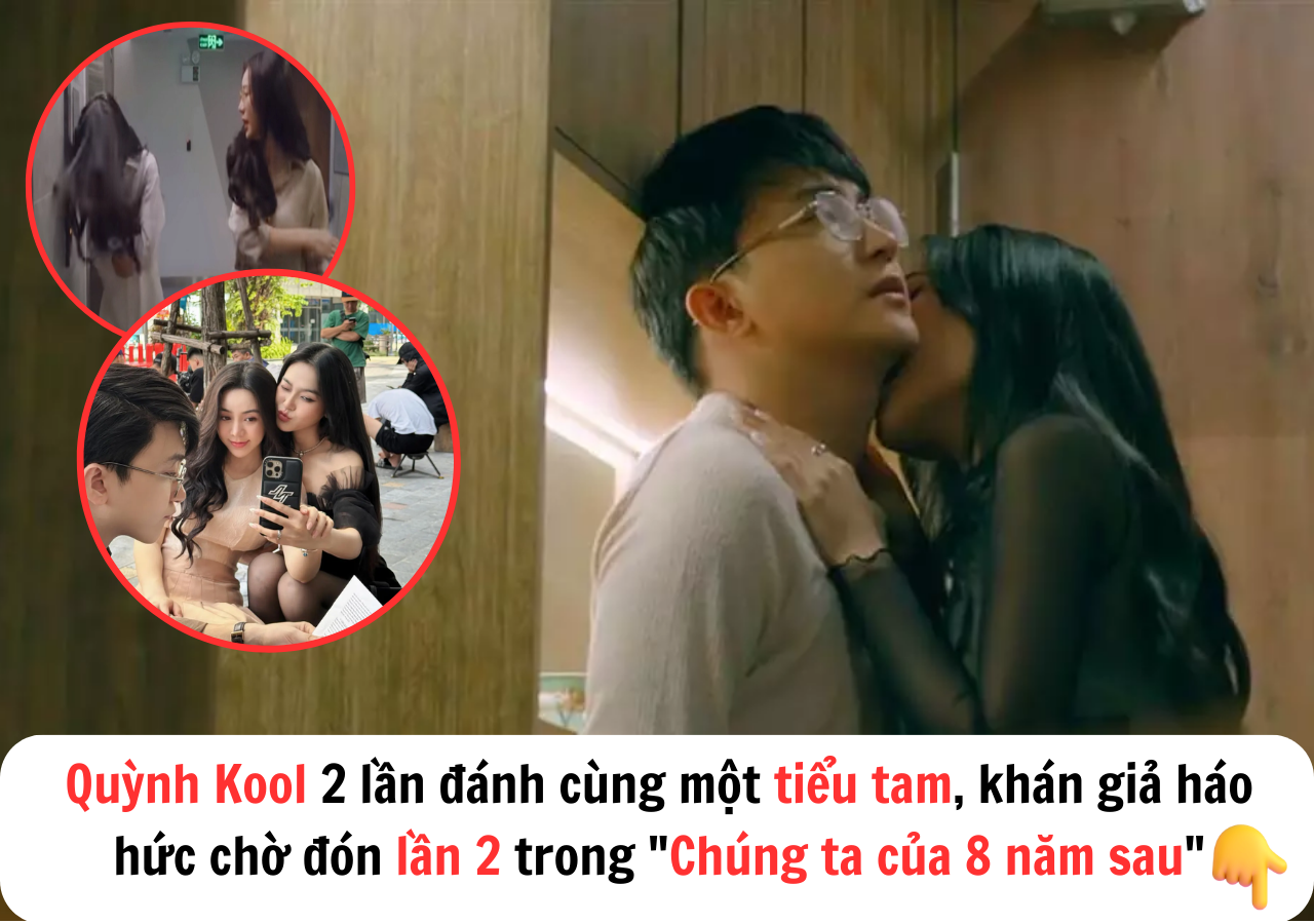 Quỳnh Kool 2 lần đánh cùng một tiểu tam, khán giả háo hức chờ đón lần 2 trong “Chúng ta của 8 năm sau”