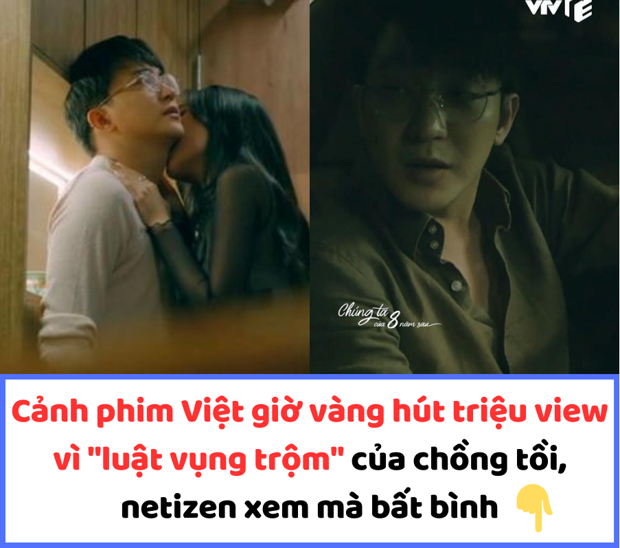 Cảnh phim Việt giờ vàng hút triệu view vì “luật vụng trộm” của chồng tồi, netizen xem mà bất bình