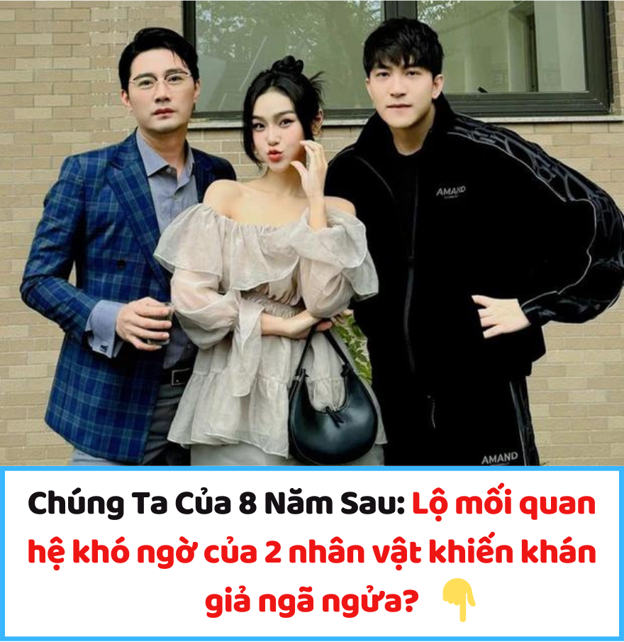 Chúng Ta Của 8 Năm Sau: Lộ mối quan hệ khó ngờ của 2 nhân vật khiến khán giả ngã ngửa?