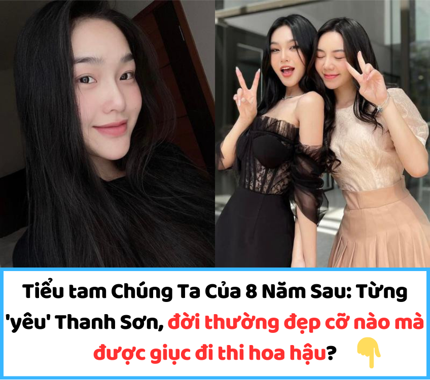 Tiểu tam Chúng Ta Của 8 Năm Sau: Từng ‘yêu’ Thanh Sơn, đời thường đẹp cỡ nào mà được giục đi thi hoa hậu?