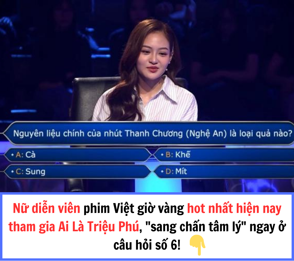 Nữ diễn viên phim Việt giờ vàng hot nhất hiện nay tham gia Ai Là Triệu Phú, “sang chấn tâm lý” ngay ở câu hỏi số 6!