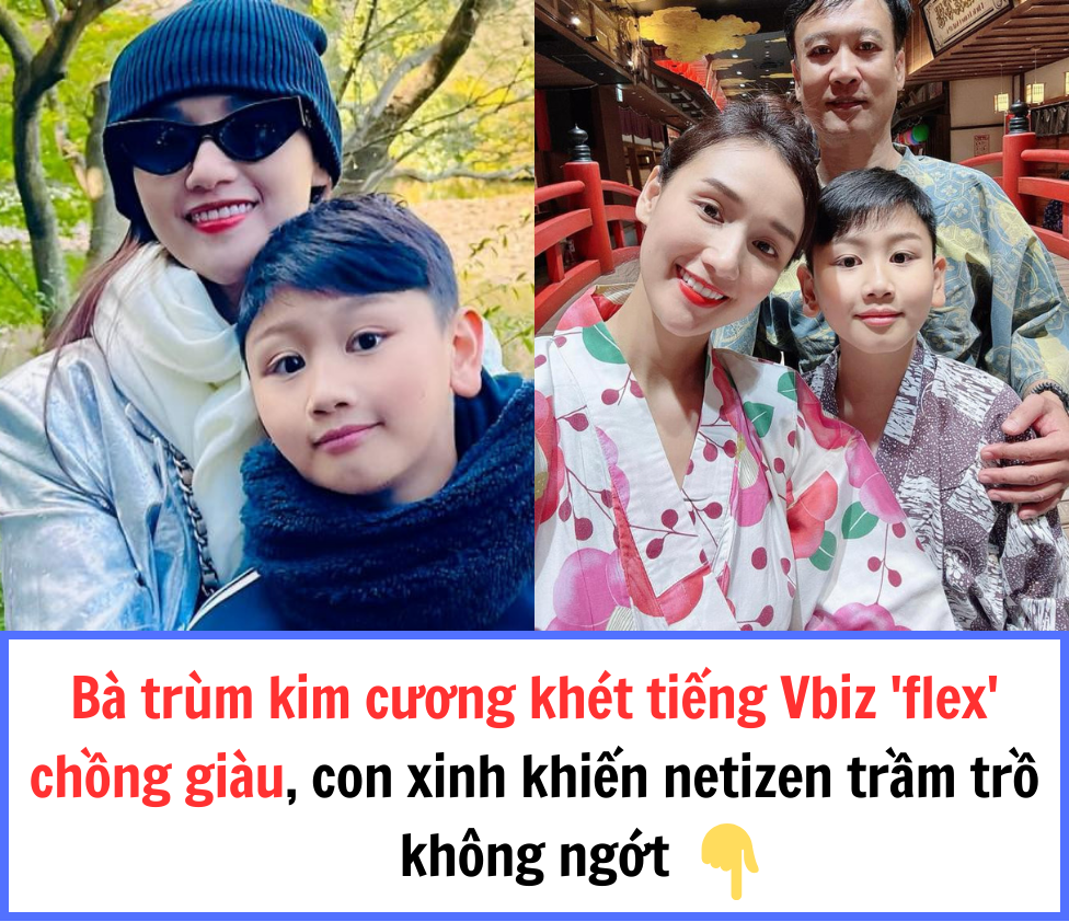 Bà trùm kim cương khét tiếng Vbiz ‘flex’ chồng giàu, con xinh khiến netizen trầm trồ không ngớt