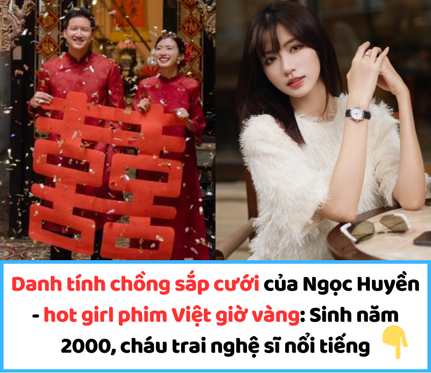 Danh tính chồng sắp cưới của Ngọc Huyền – hot girl phim Việt giờ vàng: Sinh năm 2000, cháu trai nghệ sĩ nổi tiếng