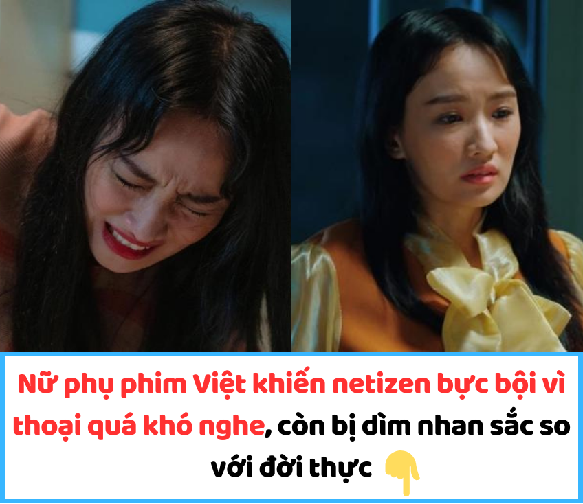 Nữ phụ phim Việt khiến netizen bực bội vì thoại quá khó nghe, còn bị dìm nhan sắc so với đời thực