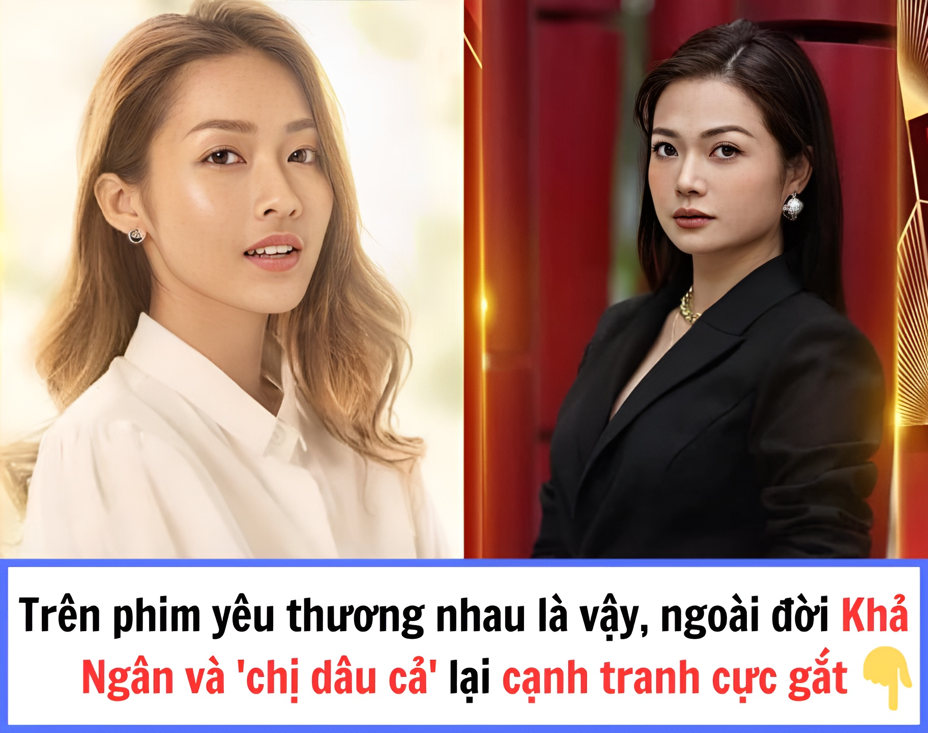 Trên phim yêu thương nhau là vậy, ngoài đời Khả Ngân và ‘chị dâu cả’ lại cạnh tranh cực gắt