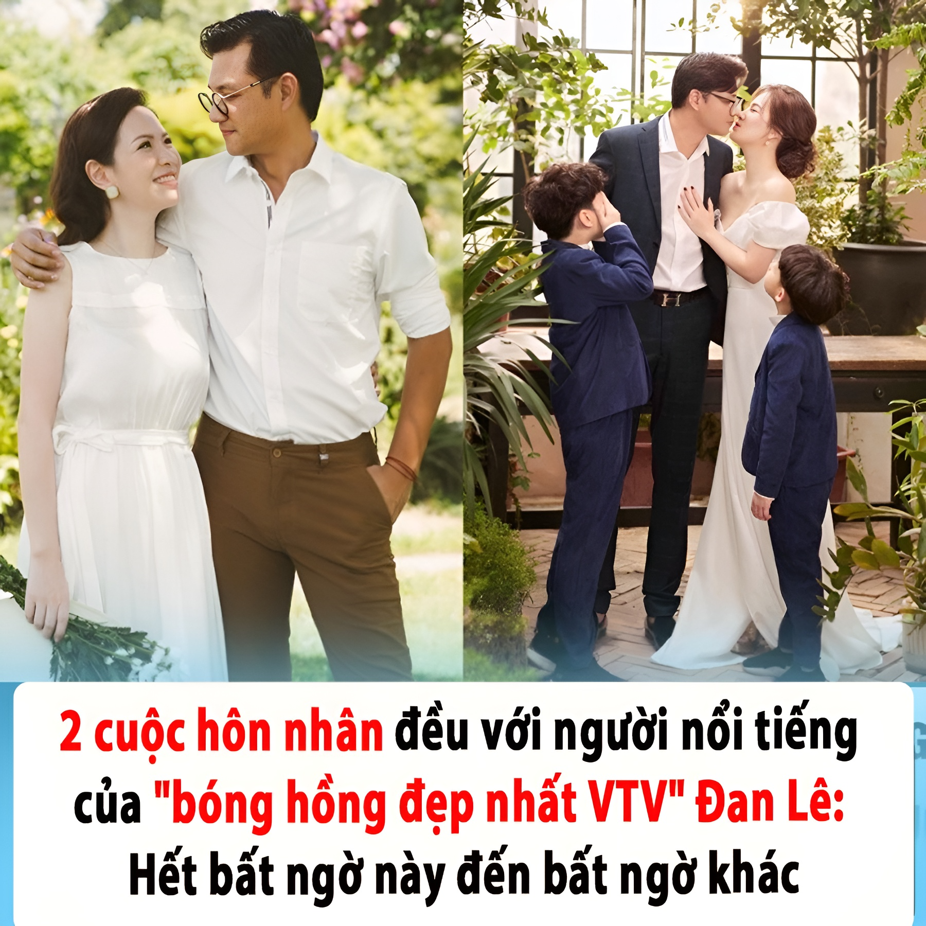 2 cuộc hôn nhân đều với người nổi tiếng của ‘bóng hồng đẹp nhất VTV’ Đan Lê: Hết bất ngờ này đến bất ngờ khác