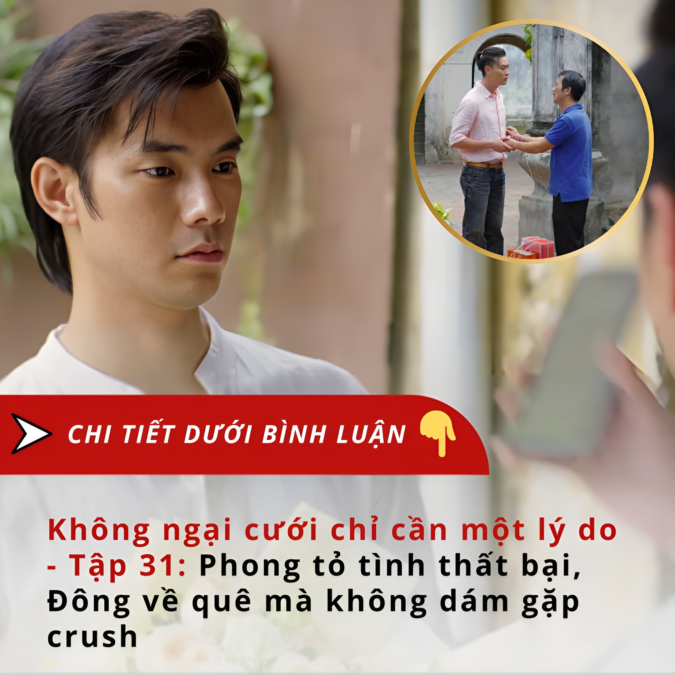 Không ngại cưới chỉ cần một lý do – Tập 31: Phong tỏ tình thất bại, Đông về quê mà không dám gặp crush