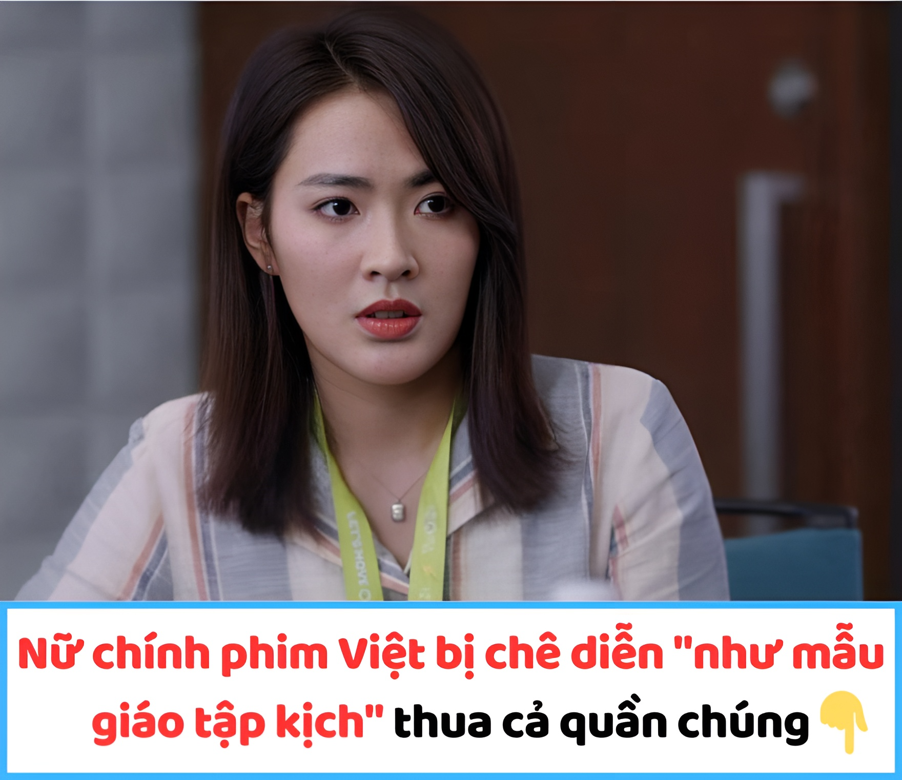 Nữ chính phim Việt bị chê diễn “như mẫu giáo tập kịch” thua cả quần chúng