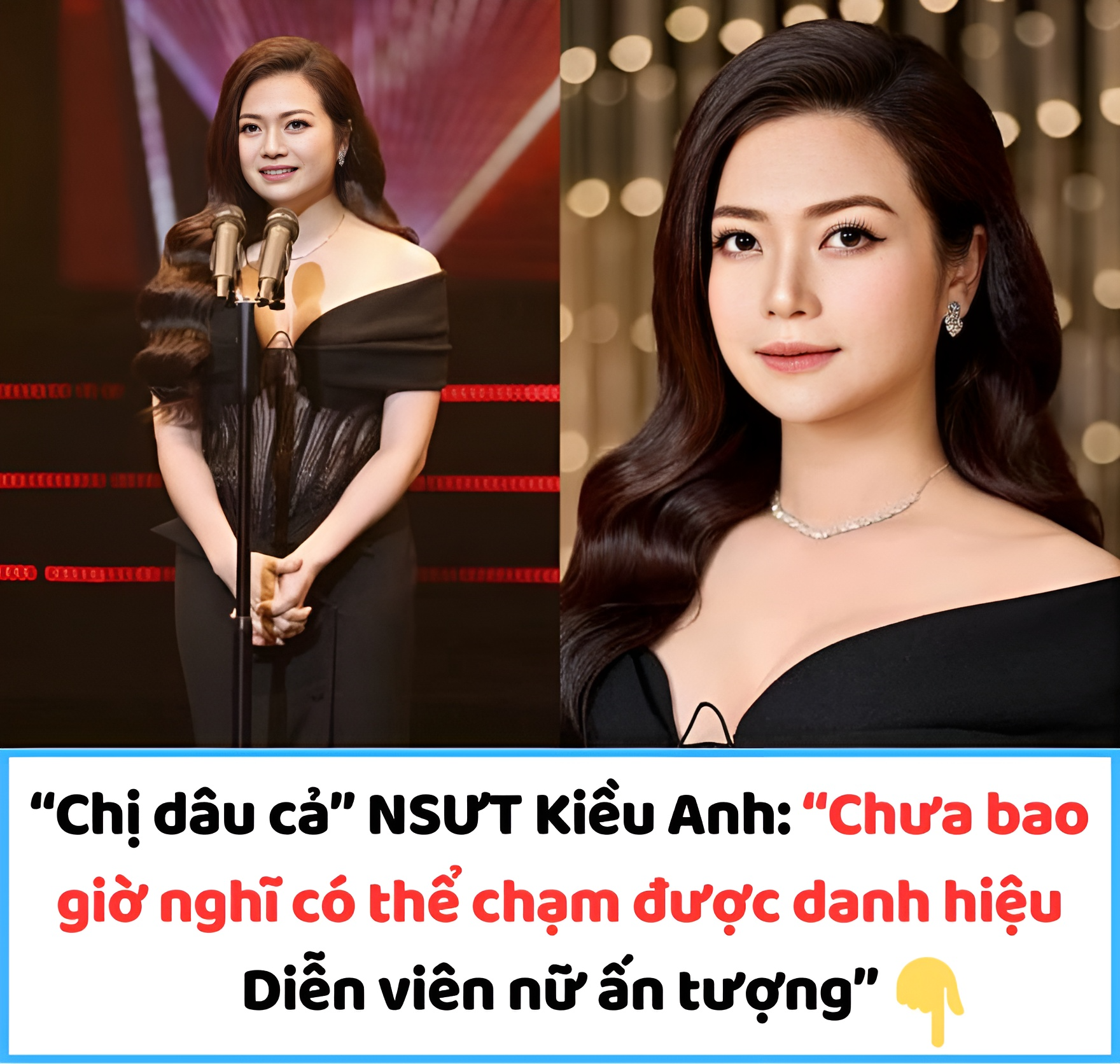 “Chị dâu cả” NSƯT Kiều Anh: “Chưa bao giờ nghĩ có thể chạm được danh hiệu Diễn viên nữ ấn tượng”