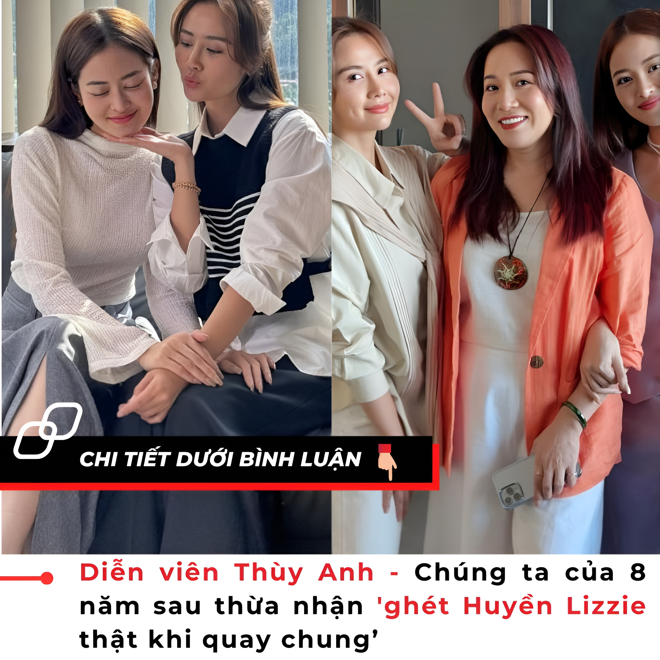 Diễn viên Thùy Anh – Chúng ta của 8 năm sau thừa nhận ‘ghét Huyền Lizzie thật khi quay chung’