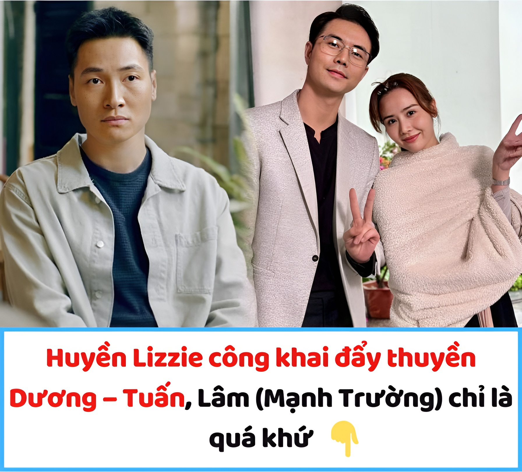 Huyền Lizzie công khai đẩy thuyền Dương – Tuấn, Lâm (Mạnh Trường) chỉ là quá khứ