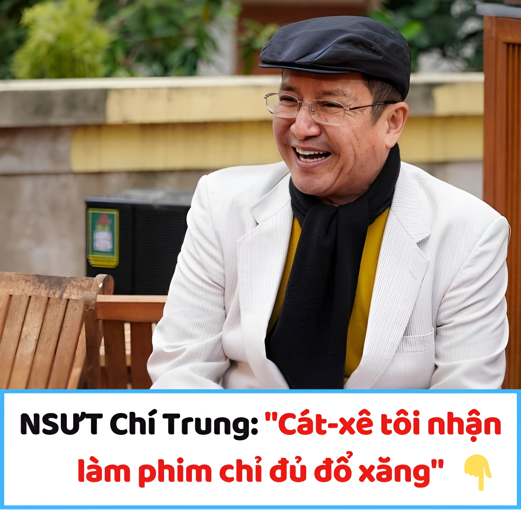 NSƯT Chí Trung: “Cát-xê tôi nhận làm phim chỉ đủ đổ xăng”