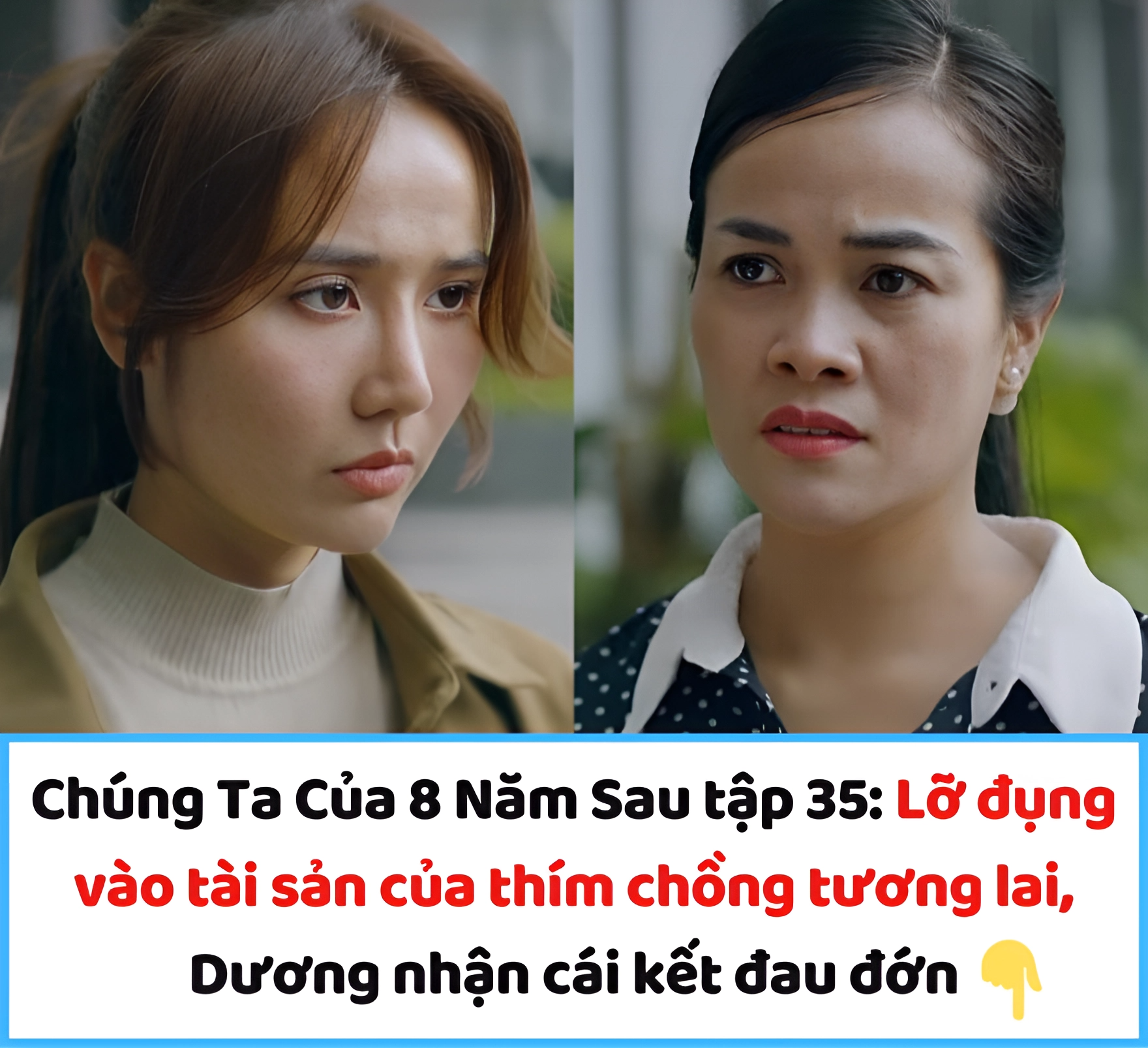 Chúng Ta Của 8 Năm Sau tập 35: Lỡ đụng vào tài sản của thím chồng tương lai, Dương nhận cái kết đau đớn