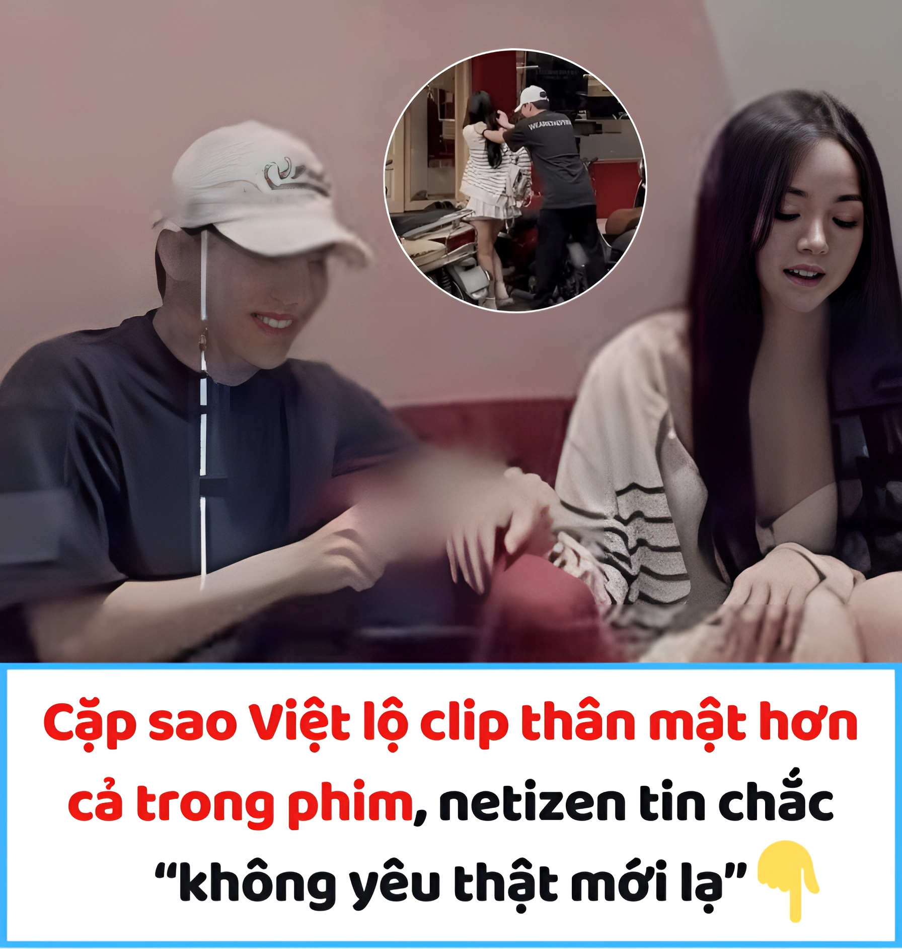 Cặp sao Việt lộ clip thân mật hơn cả trong phim, netizen tin chắc “không yêu thật mới lạ”