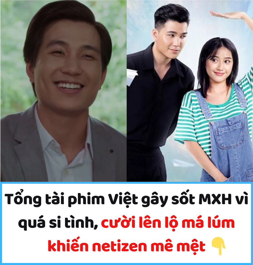 Tổng tài phim Việt gây sốt MXH vì quá si tình, cười lên lộ má lúm khiến netizen mê mệt