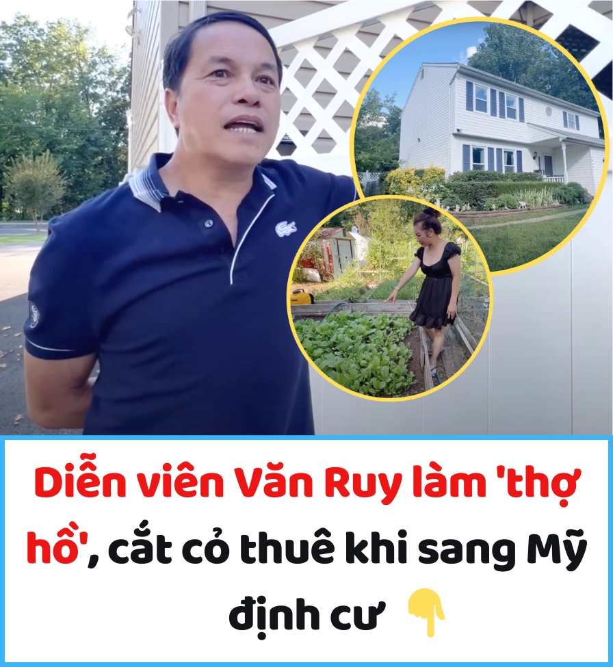 Diễn viên Văn Ruy làm ‘thợ hồ’, cắt cỏ thuê khi sang Mỹ định cư