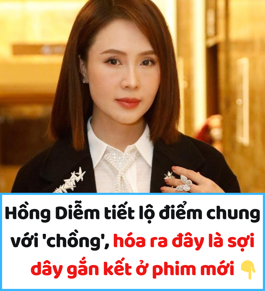 Hồng Diễm tiết lộ điểm chung với ‘chồng’, hóa ra đây là sợi dây gắn kết ở phim mới