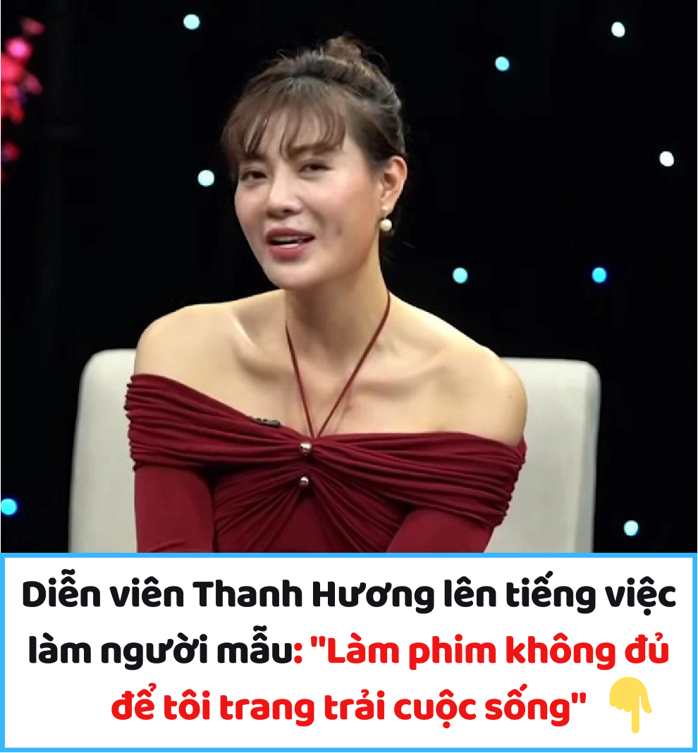 Diễn viên Thanh Hương lên tiếng việc làm người mẫu: “Làm phim không đủ để tôi trang trải cuộc sống”