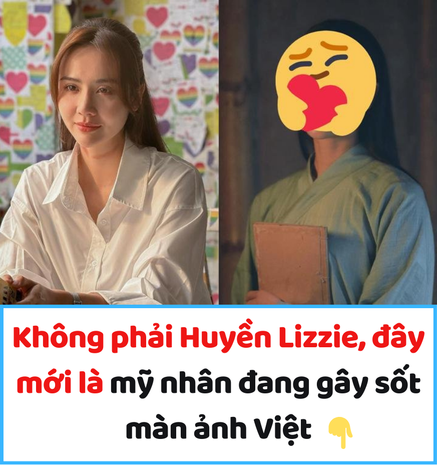 Không phải Huyền Lizzie, đây mới là mỹ nhân đang gây sốt màn ảnh Việt