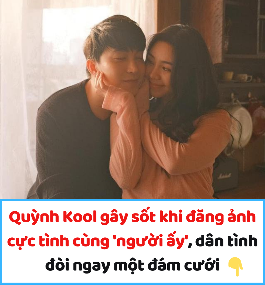 Quỳnh Kool gây sốt khi đăng ảnh cực tình cùng ‘người ấy’, dân tình đòi ngay một đám cưới