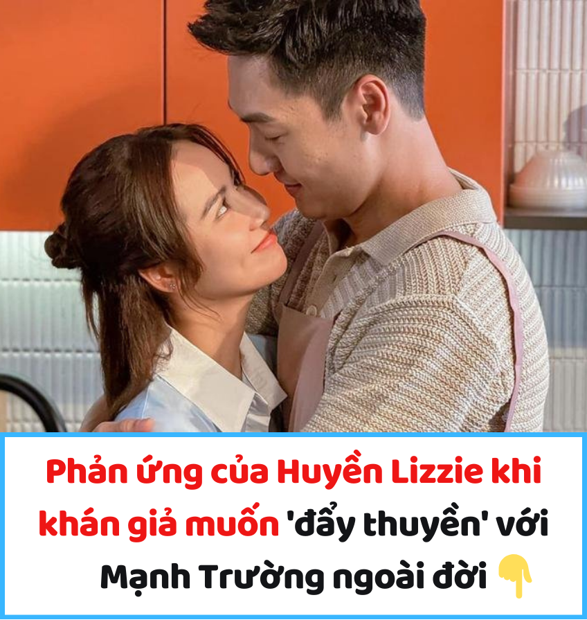 Phản ứng của Huyền Lizzie khi khán giả muốn ‘đẩy thuyền’ với Mạnh Trường ngoài đời