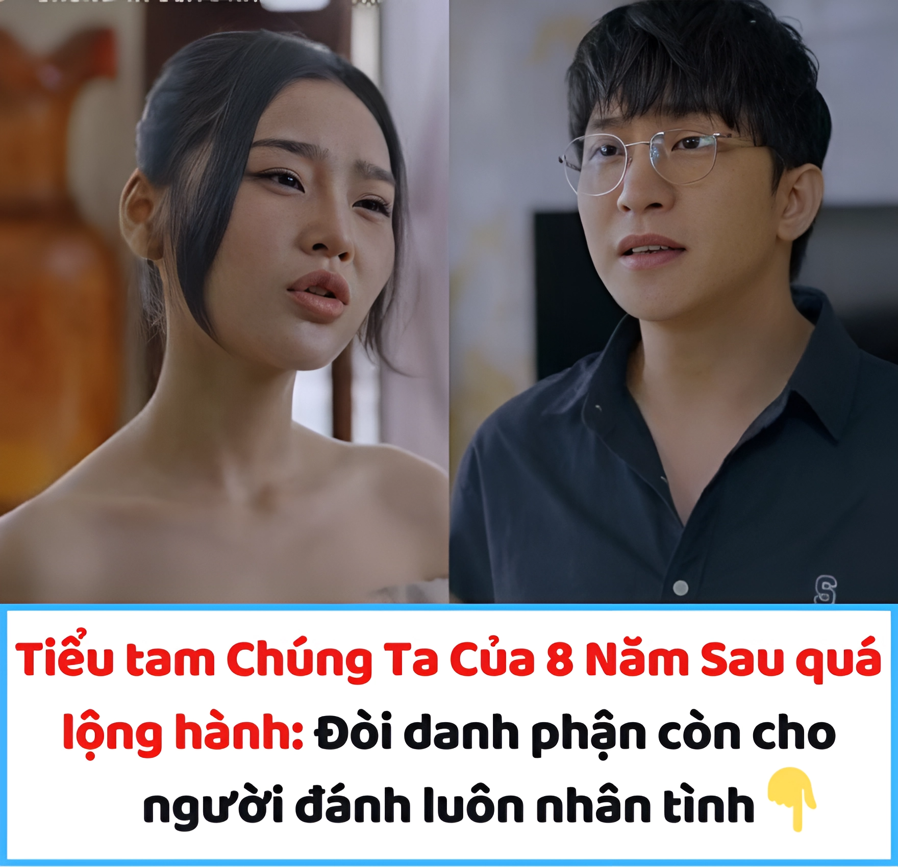 Tiểu tam Chúng Ta Của 8 Năm Sau quá lộng hành: Đòi danh phận còn cho người đánh luôn nhân tình