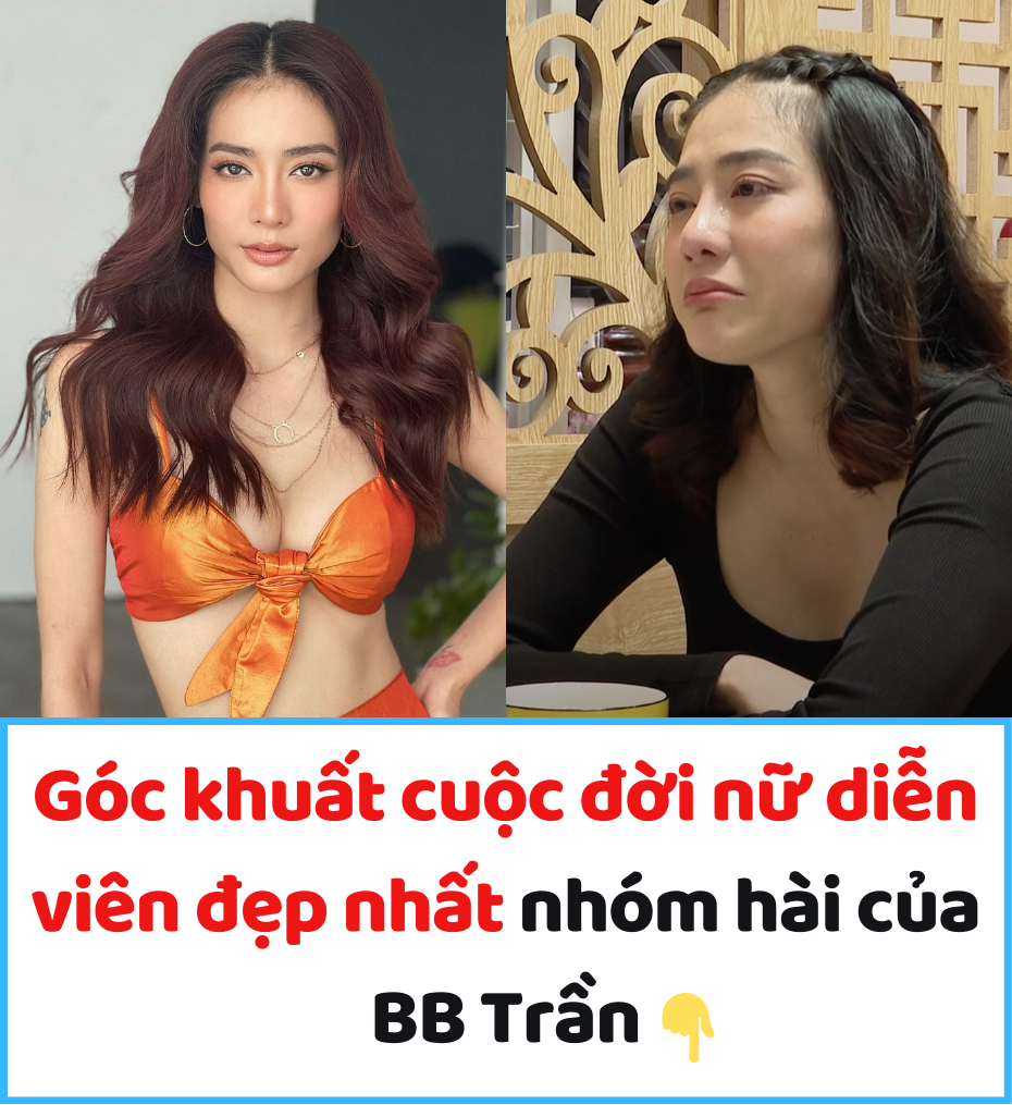 Góc khuất cuộc đời nữ diễn viên đẹp nhất nhóm hài của BB Trần