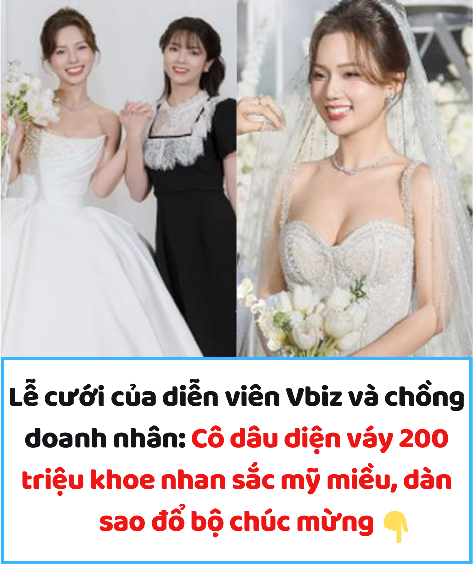 Lễ cưới của diễn viên Vbiz và chồng doanh nhân: Cô dâu diện váy 200 triệu khoe nhan sắc mỹ miều, dàn sao đổ bộ chúc mừng