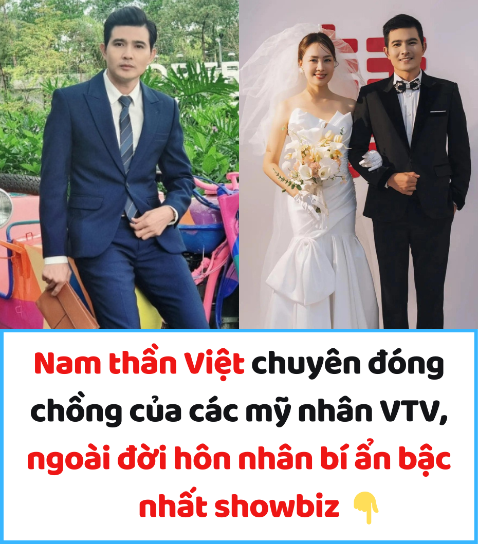 Nam thần Việt chuyên đóng chồng của các mỹ nhân VTV, ngoài đời hôn nhân bí ẩn bậc nhất showbiz