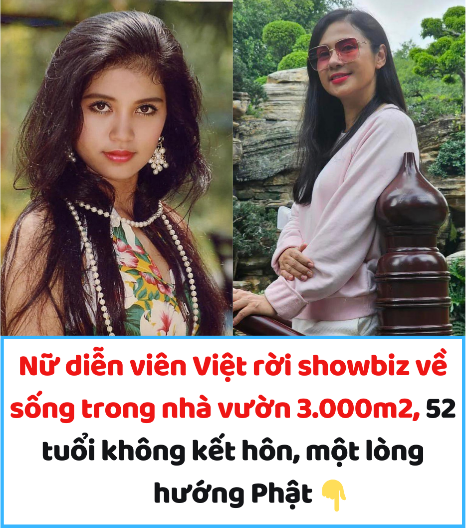 Nữ diễn viên Việt rời showbiz về sống trong nhà vườn 3.000m2, 52 tuổi không kết hôn, một lòng hướng Phật