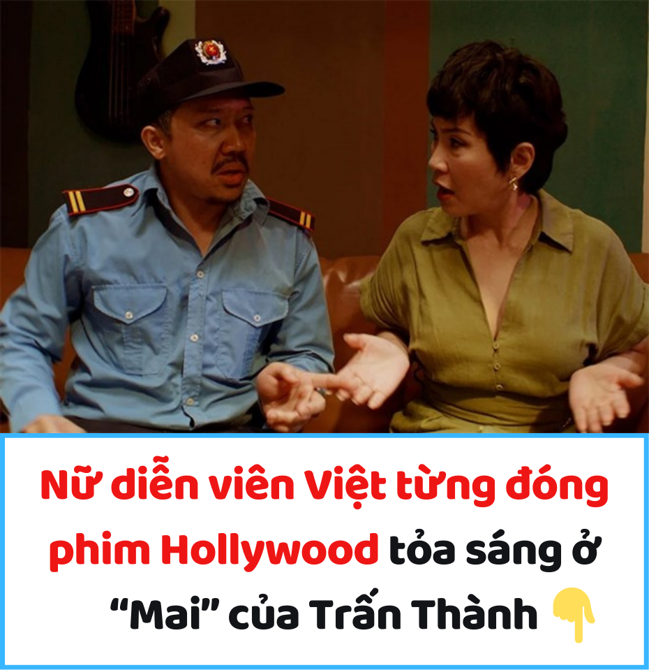 Nữ diễn viên Việt từng đóng phim Hollywood tỏa sáng ở “Mai” của Trấn Thành