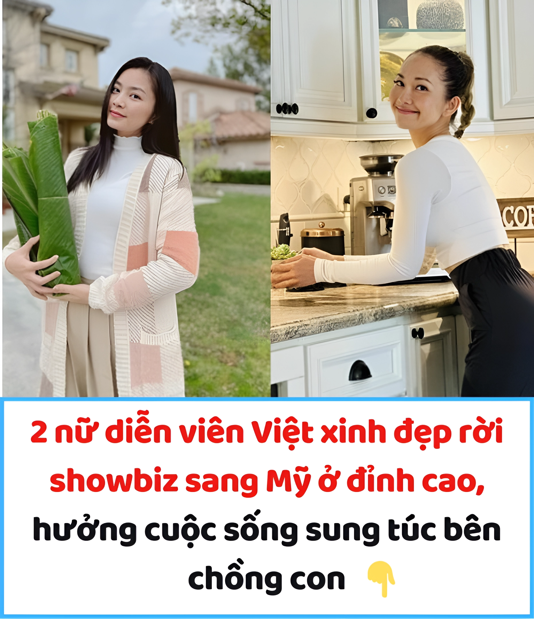 2 nữ diễn viên Việt xinh đẹp rời showbiz sang Mỹ ở đỉnh cao, hưởng cuộc sống sung túc bên chồng con